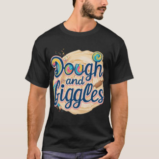 Dough and Giggles T-Shirt