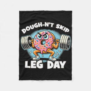 Dough-n’t Skip Leg Day Fleece Blanket