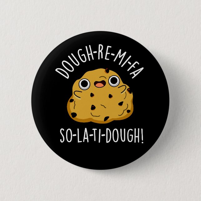 Dough-Re-Mi Funny Music Dough Pun Dark BG 6 Cm Round Badge (Front)