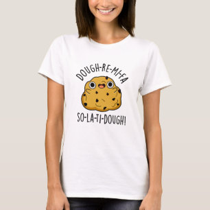 Dough-Re-Mi Funny Music Dough Pun T-Shirt