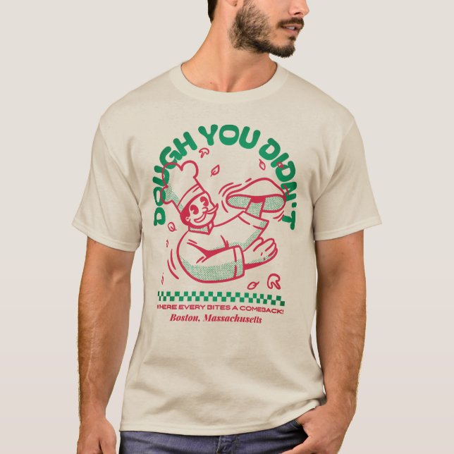 Dough You Didn't T-Shirt (Front)