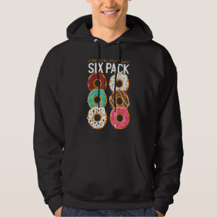 Doughnut Baking Pastry Check Out My Six Pack Dough Hoodie