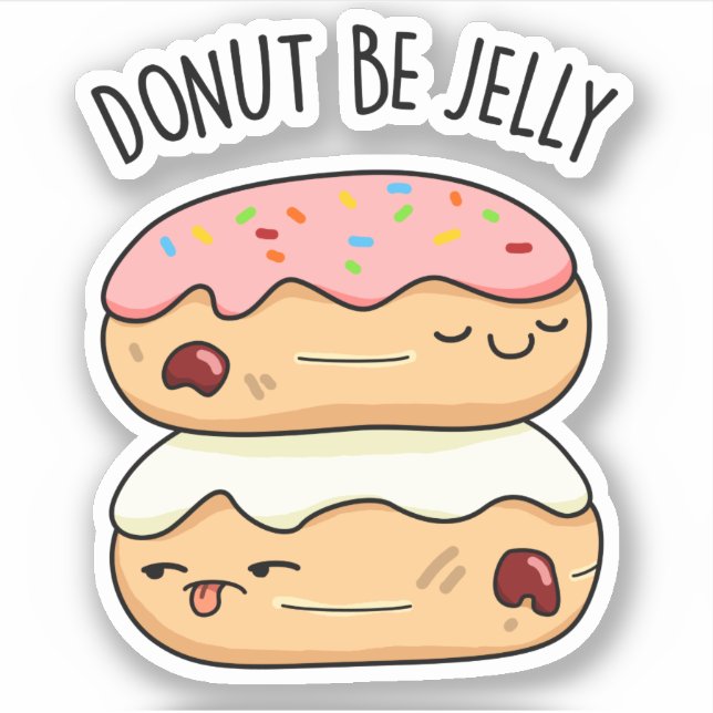 Doughnut Be Jelly Funny Doughnut Pun  (Front)