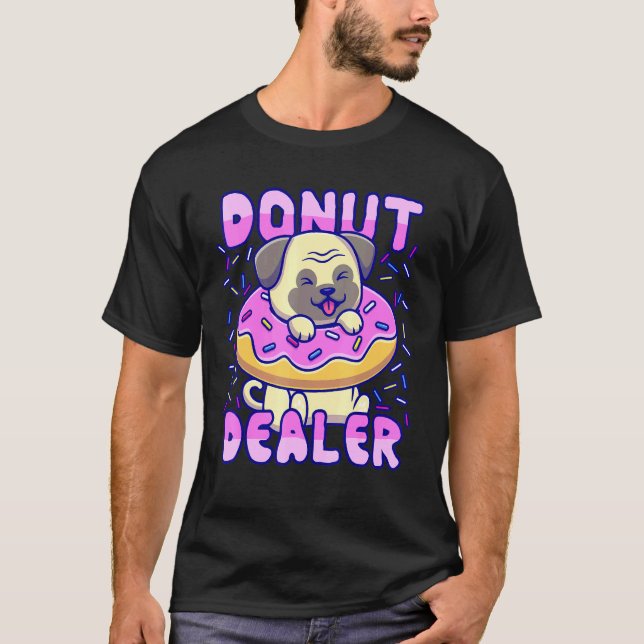 Doughnut Dealer Pug T-Shirt (Front)