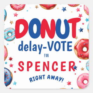 Doughnut Delay: Vote" Election colourful blue & re Square Sticker