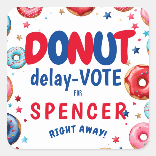Doughnut Delay: Vote" Election colourful blue & re Square Sticker (Front)