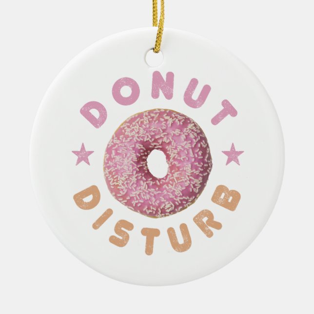 Doughnut Disturb Chill and Snack Funny Sweet Tooth Ceramic Tree Decoration (Front)