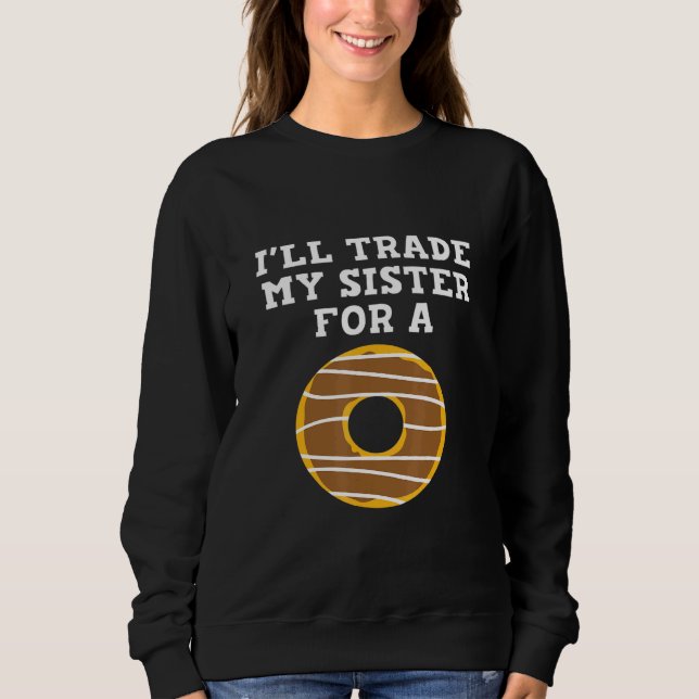 Doughnut Donute Donuttes Doughnuts Coffee Doughnut Sweatshirt (Front)