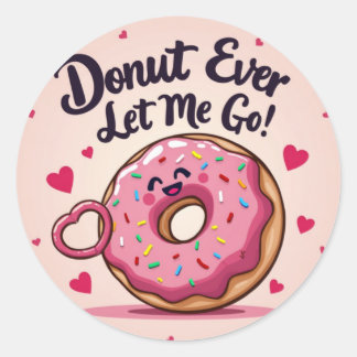 'Doughnut Ever Let Me Go!' Doughnut Valentine’s St Classic Round Sticker