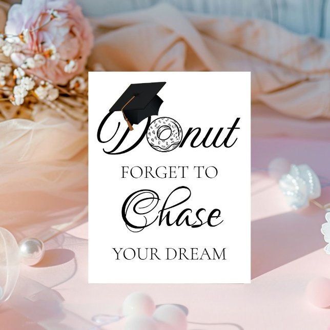 Doughnut Forget To chase your dream Graduation dou Pedestal Sign (Creator Uploaded)