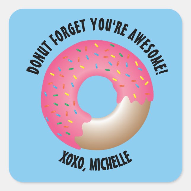 Doughnut Forget You're Awesome Class Valentine's d Square Sticker (Front)