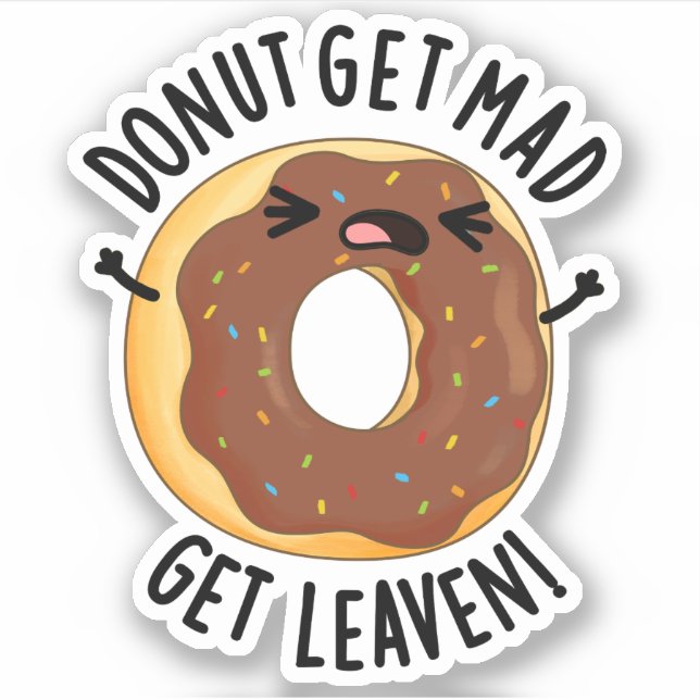 Doughnut Get Mad Get Leaven Funny Doughnut Pun  (Front)