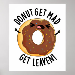 Doughnut Get Mad Get Leaven Funny Doughnut Pun Poster