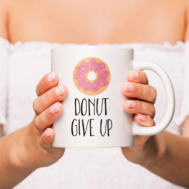 Doughnut Give Up Coffee Mug (Creator Uploaded)