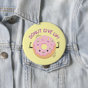 Doughnut Give Up Design 10 Cm Round Badge