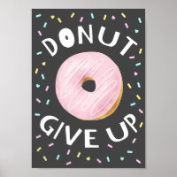 Doughnut Give Up Inspirational Quote