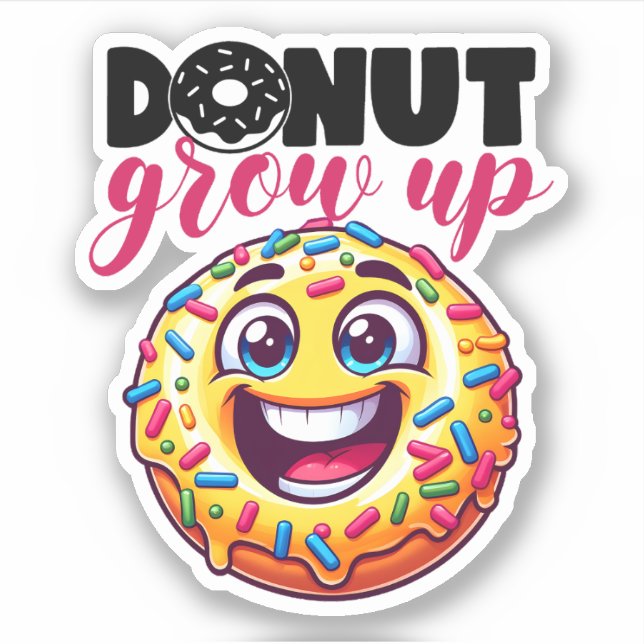 Doughnut Grow Up - Cheerful Doughnut Sticker (Front)
