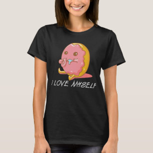 Doughnut I Love Myself Self Confident Doughnut T-Shirt
