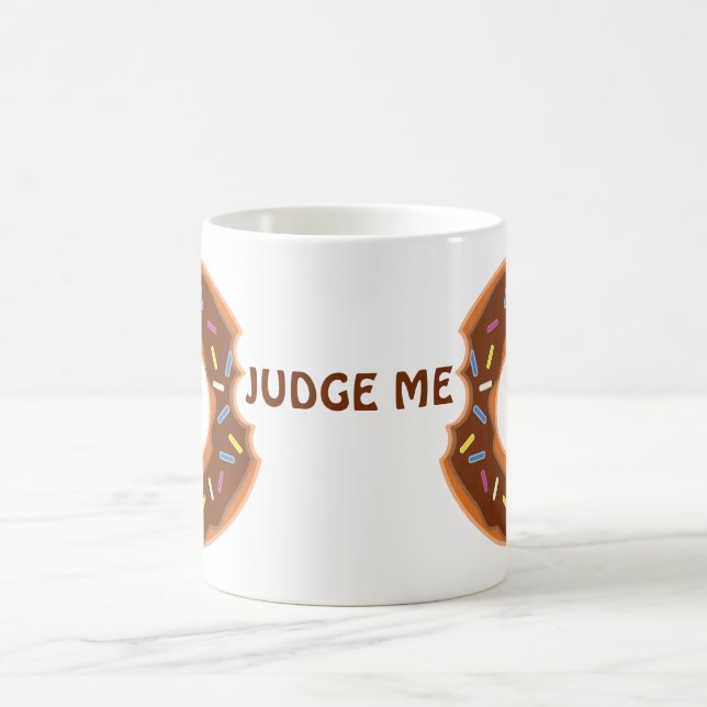 Doughnut judge me delicious mug! coffee mug (Center)