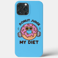 Doughnut Judge My Diet - Funny Humour