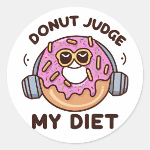 Doughnut Judge My Diet - Funny Humour Classic Round Sticker
