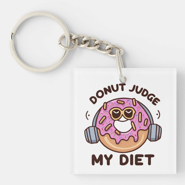 Doughnut Judge My Diet - Funny Humour Key Ring (Front)