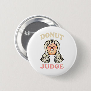Doughnut Judge - Sweet Justice 6 Cm Round Badge