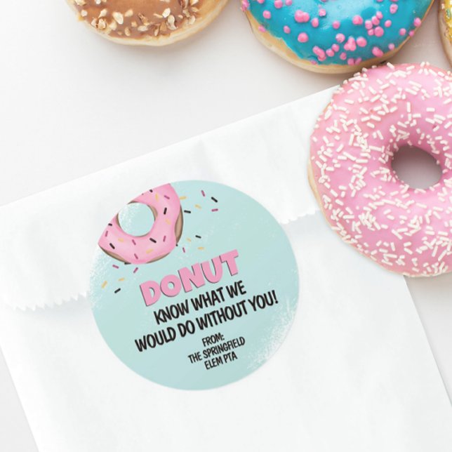 Doughnut Know What I Would Do Without You Doughnut Classic Round Sticker (Donut Know What We Would Do Without You Personalized Sticker)