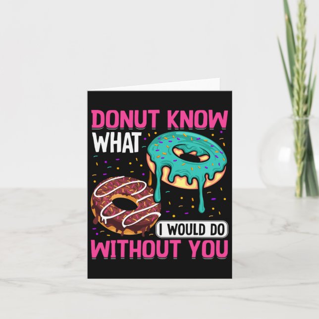 Doughnut Know What I Would Do Without You Valentin Card (Front)