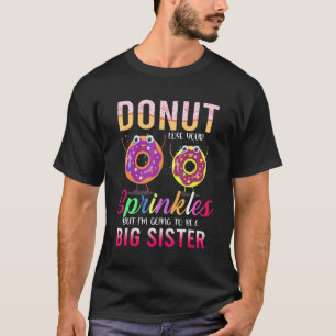 Doughnut Lose Your Sprinkles Big Sister Pregnancy T-Shirt