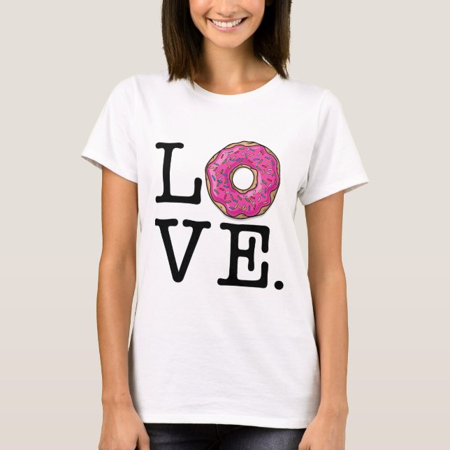 Doughnut Love Funny T-Shirt (Front)