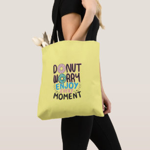 Doughnut Lover - Doughnut Worry Encouragement Tote Bag