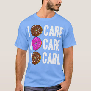 Doughnut Lover Funny Saying I Doughnut Care Doughn T-Shirt