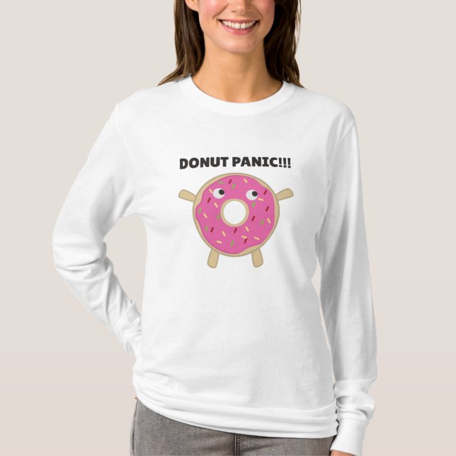 Doughnut Panic - Funny Pun With Doughnuts T-Shirt (Front)