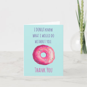 Doughnut Pun Funny Cute Thank You Appreciation Card
