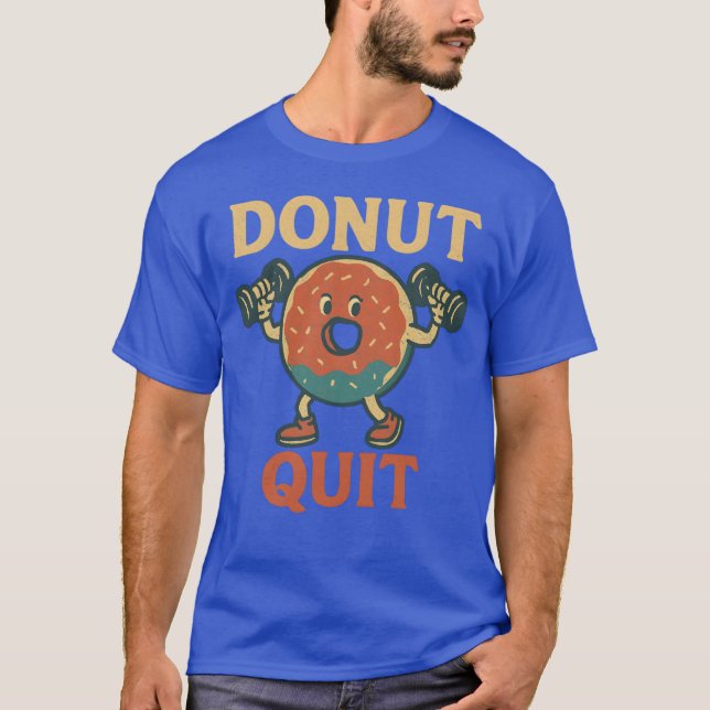Doughnut Quit Funny Doughnut Lifting Weights Retro T-Shirt (Front)
