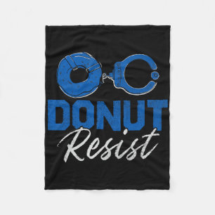Doughnut Resist Funny Cop Law Enforcement Police A Fleece Blanket