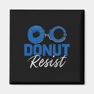 Doughnut Resist Funny Cop Law Enforcement Police A Magnet