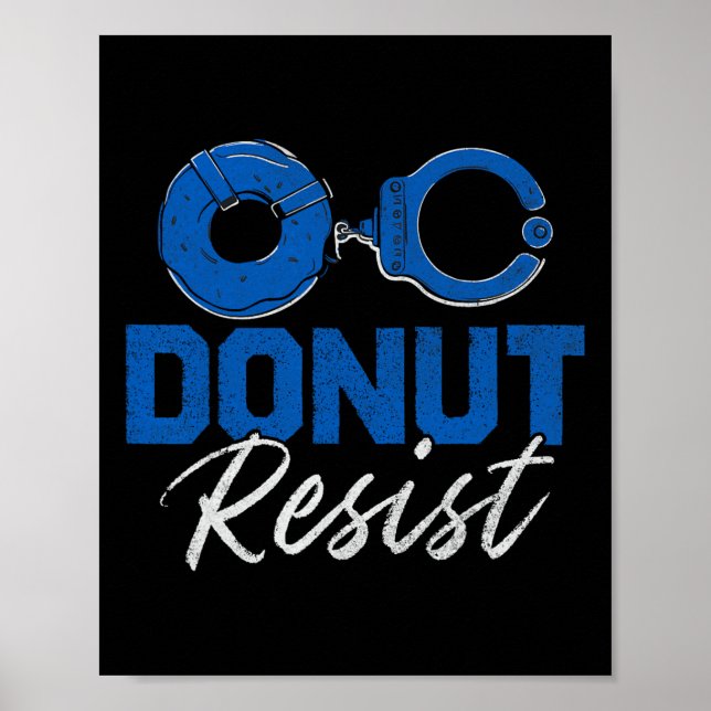Doughnut Resist Funny Cop Law Enforcement Police A Poster (Front)