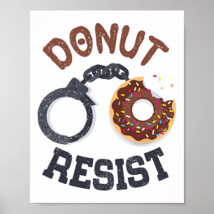 Doughnut Resist Handcuffs Law Enforcement Police O Poster