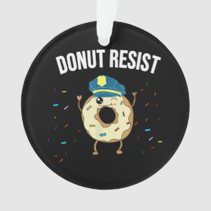 Doughnut Resist Meme Funny Police Officer Support  Ornament