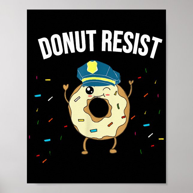 Doughnut Resist Meme Funny Police Officer Support  Poster (Front)