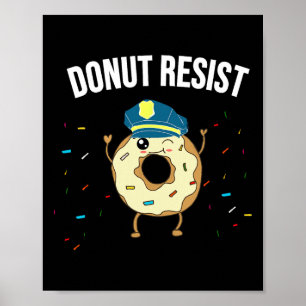 Doughnut Resist Meme Funny Police Officer Support  Poster