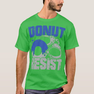 Doughnut Resist Police Officer Gift T-Shirt