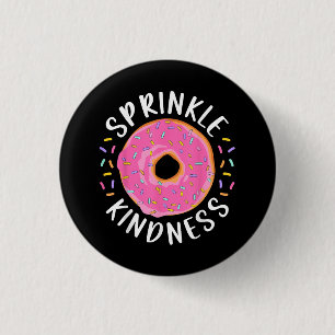 Doughnut Sprinkle Kindness Funny Girls Women Dough 3 Cm Round Badge