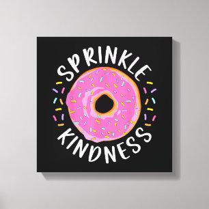 Doughnut Sprinkle Kindness Funny Girls Women Dough Canvas Print