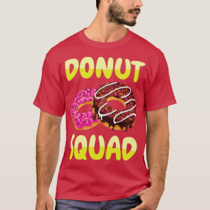 Doughnut Squad Donuts1 T-Shirt