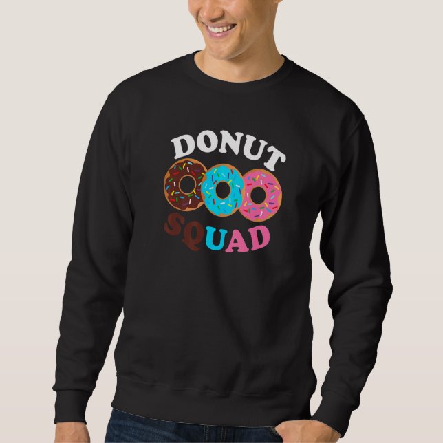 Doughnut Squad Doughnut   Doughnut Bakery Matching Sweatshirt (Front)