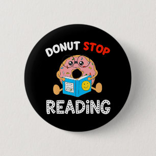 Doughnut Stop Reading Meme Book Reader Pun Funny 6 Cm Round Badge