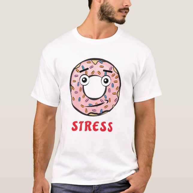 Doughnut Stress - Funny Doughnut Pun T-Shirt (Front)